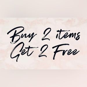 BUY 2 ITEMS, GET 2 FREE!